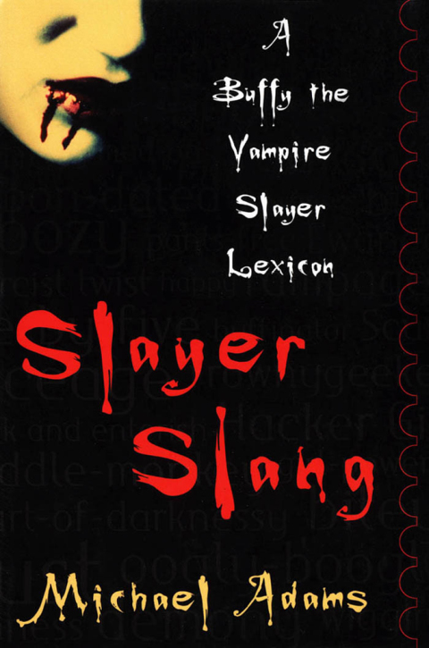 Book Slayer Slang: A Buffy the Vampire Slayer Lexicon free