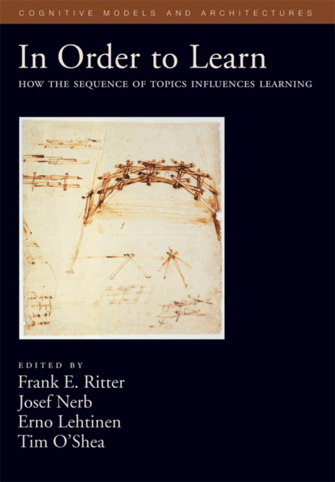 Book In Order to Learn: How the Sequence of Topics Influences Learning (Oxford Series on Cognitive Models and Architectures Book 2) free