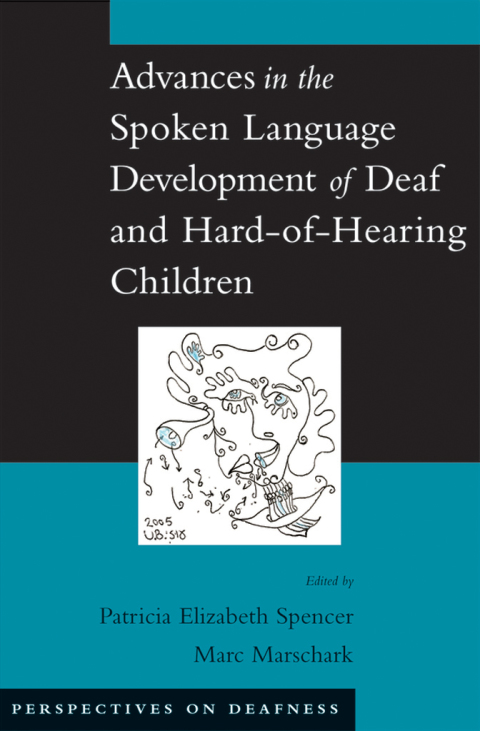 Book Advances in the Spoken-Language Development of Deaf and Hard-of-Hearing Children (Perspectives on Deafness) free