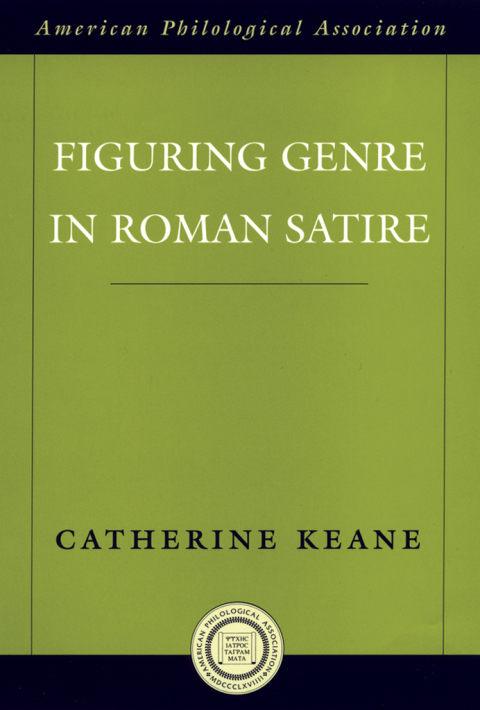 Book Figuring Genre in Roman Satire (Society for Classical Studies American Classical Studies Book 51) free