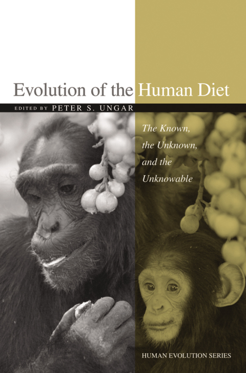 Book Evolution of the Human Diet: The Known, the Unknown, and the Unknowable (Human Evolution Series) free