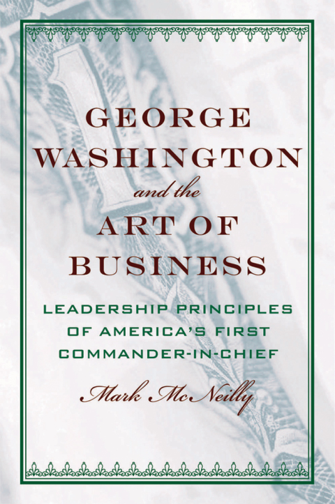 Book George Washington and the Art of Business: The Leadership Principles of America's First Commander-in-Chief free