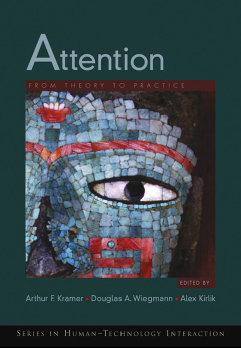 Book Attention: From Theory to Practice (Human Technology Interaction Series Book 4) free