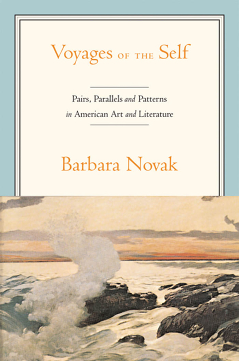 Book Voyages of the Self: Pairs, Parallels, and Patterns in American Art and Literature free