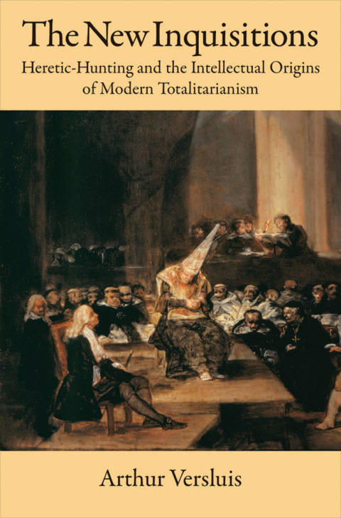 Book The New Inquisitions: Heretic-Hunting and the Intellectual Origins of Modern Totalitarianism free
