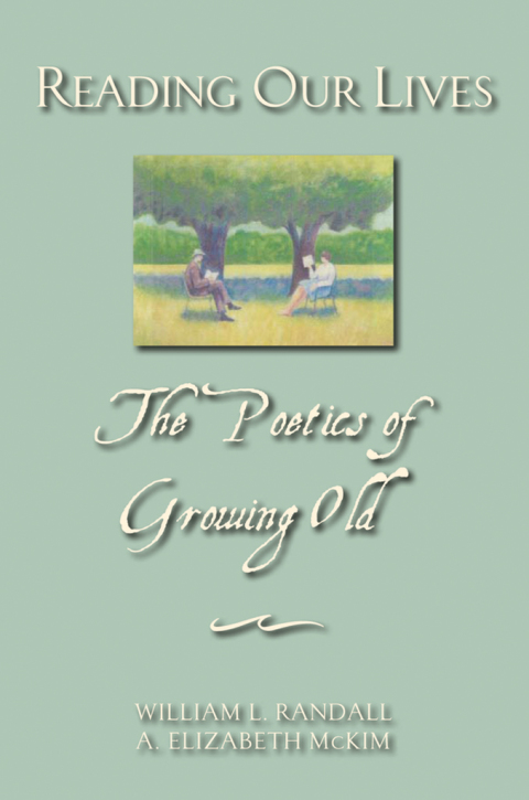 Book Reading Our Lives: The Poetics of Growing Old free