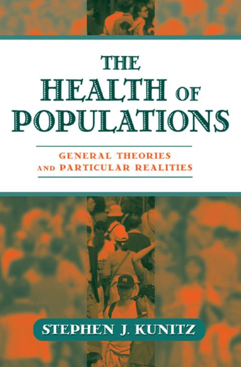 Book The Health of Populations: General Theories and Particular Realities free