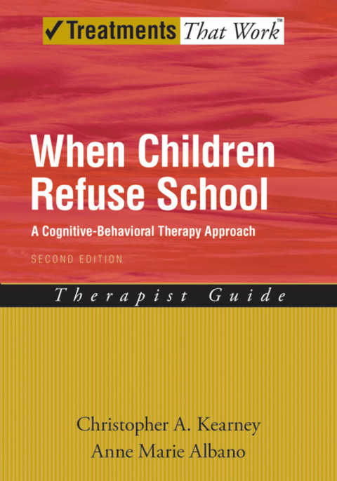 Book When Children Refuse School: A Cognitive-Behavioral Therapy Approach (Treatments That Work) free