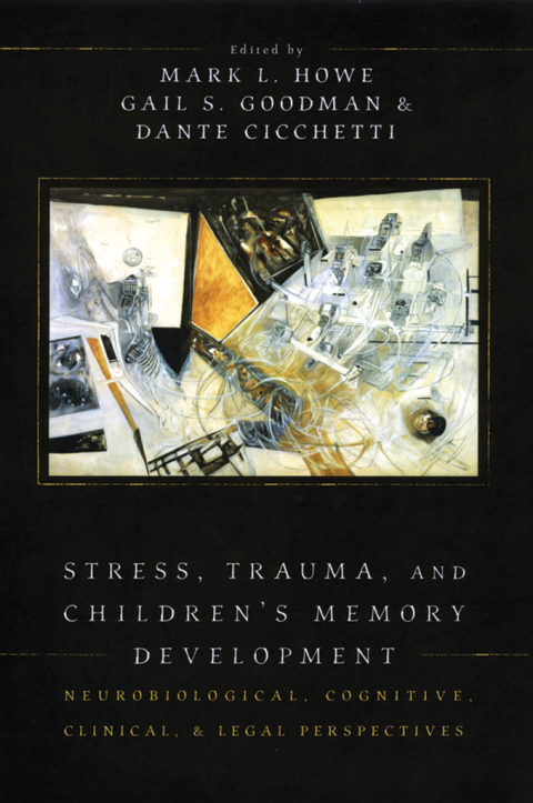 Book Stress, Trauma, and Children's Memory Development: Neurobiological, Cognitive, Clinical, and Legal Perspectives free