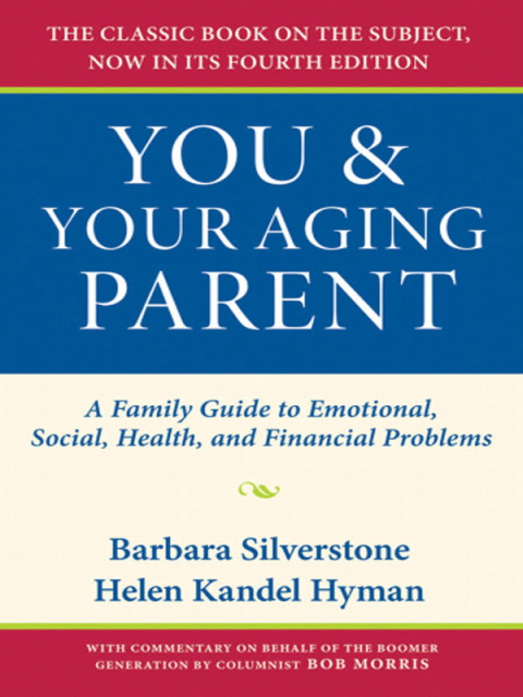 Book You and Your Aging Parent: A Family Guide to Emotional, Social, Health, and Financial Problems free