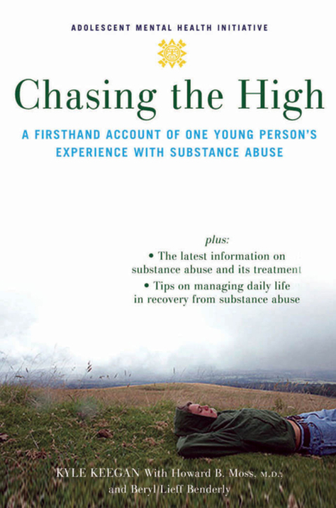 Book Chasing the High: A Firsthand Account of One Young Person's Experience with Substance Abuse (Adolescent Mental Health Initiative) free