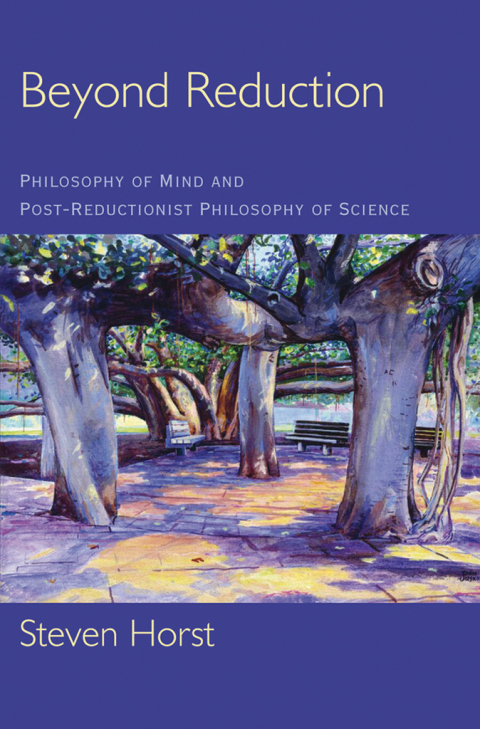 Book Beyond Reduction: Philosophy of Mind and Post-Reductionist Philosophy of Science free