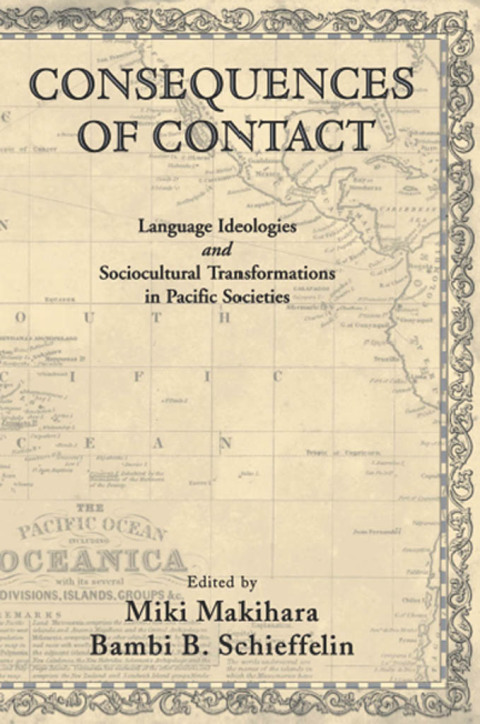 Book Consequences of Contact: Language Ideologies and Sociocultural Transformations in Pacific Societies free