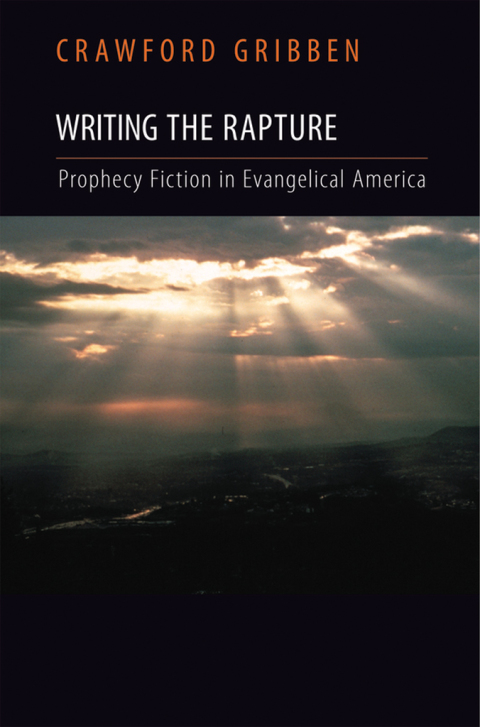 Book Writing the Rapture: Prophecy Fiction in Evangelical America free