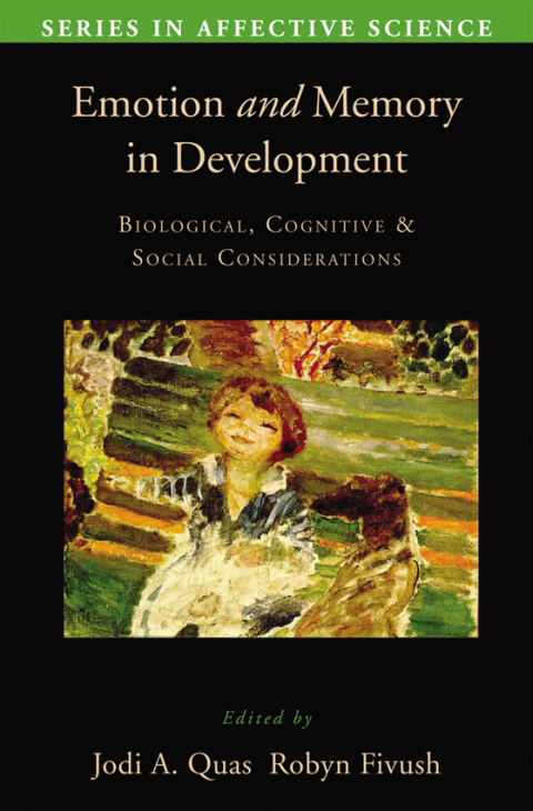 Book Emotion in Memory and Development: Biological, Cognitive, and Social Considerations (Series in Affective Science Book 24) free