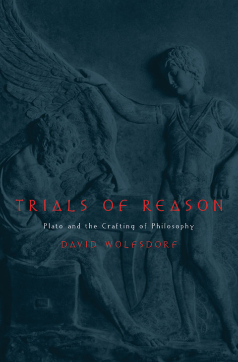 Book Trials of Reason: Plato and the Crafting of Philosophy free