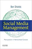 Book Social Media Management: Persuasion in Networked Culture free