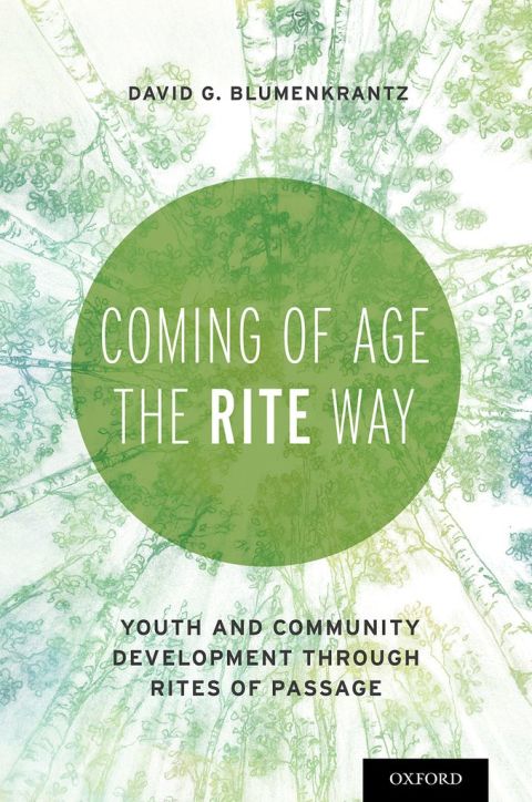 Book Coming of Age the RITE Way: Youth and Community Development through Rites of Passage free
