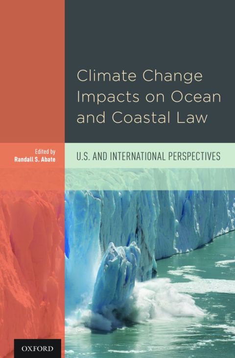 Book Climate Change Impacts on Ocean and Coastal Law: U.S. and International Perspectives free