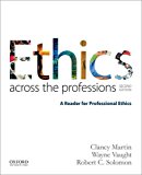 Book Ethics Across the Professions: A Reader for Professional Ethics free