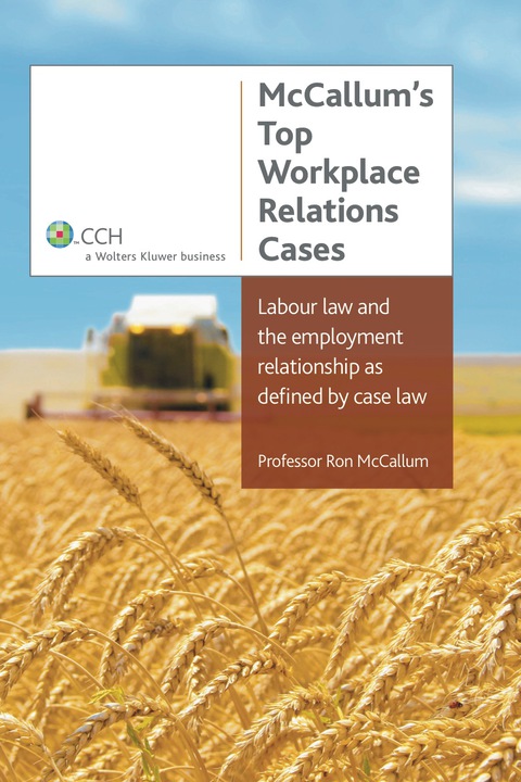 Book McCallum's Top Workplace Relations Cases: Labour Law and the Employment Relationship as Defined by Case Law free