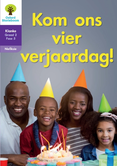 Book Oxford Storieboom Klanke Niefiksie Boek 10: Graad 2 Fase 5 Kom ons vier verjaardag! free