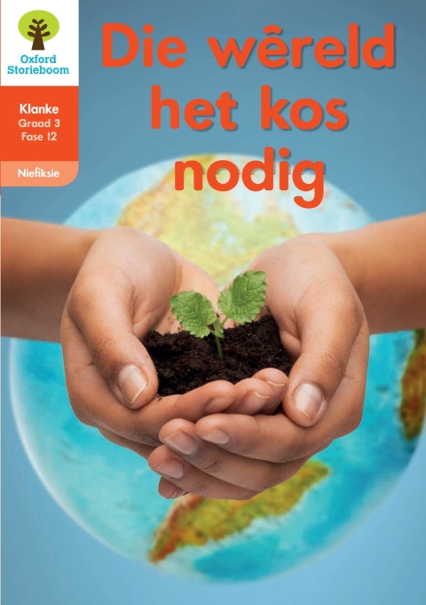 Book Oxford Storieboom Klanke Niefiksie Boek 38: Graad 3 Fase 12 Die wêreld het kos nodig free