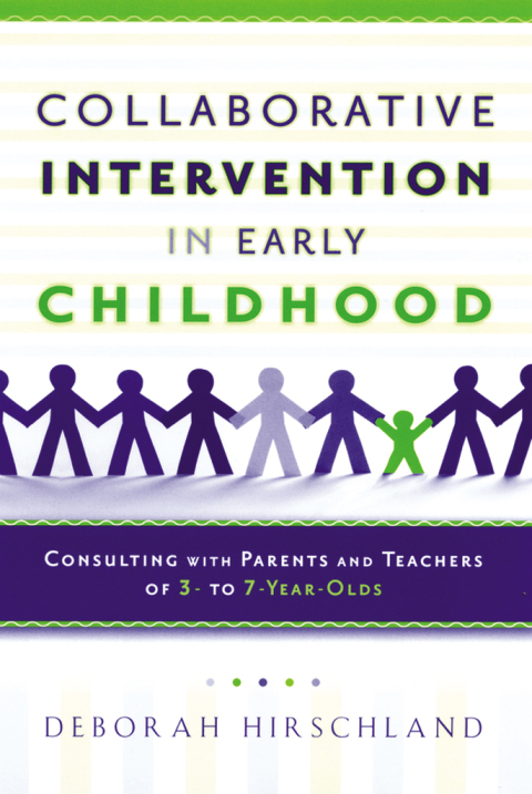 Book Collaborative Intervention in Early Childhood: Consulting with Parents and Teachers of 3- to 7-Year-Olds free