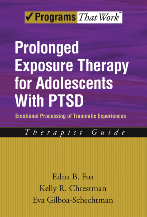 Book Prolonged Exposure Therapy for Adolescents with PTSD Emotional Processing of Traumatic Experiences, Therapist Guide: Emotional Processing of Traumatic ... therapist guide (Treatments That Work) free