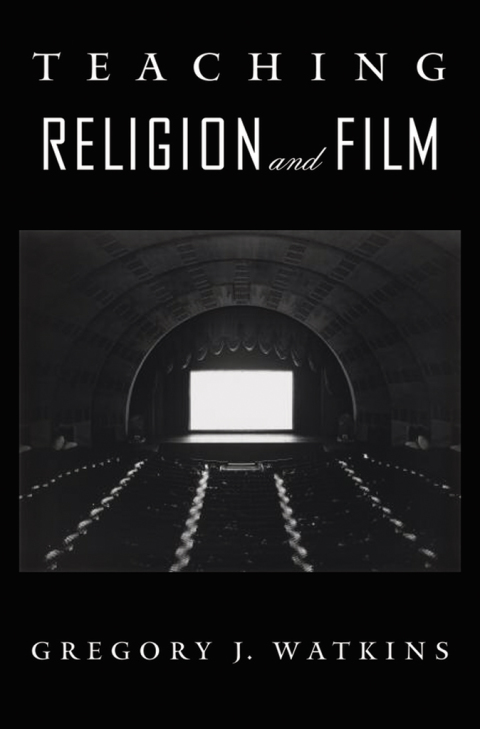 Book Teaching Religion and Film (An American Academy of Religion Book) free