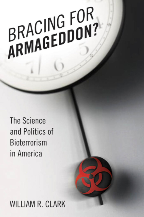 Book Bracing for Armageddon?: The Science and Politics of Bioterrorism in America free