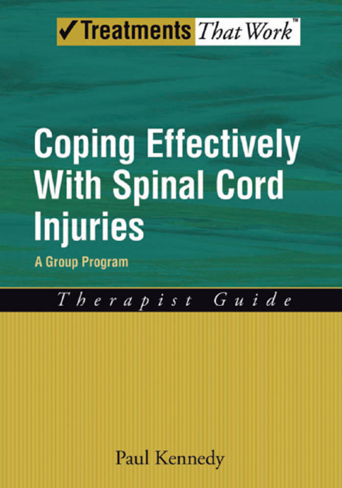Book Coping Effectively With Spinal Cord Injuries: A Group Program Therapist Guide (Treatments That Work) free