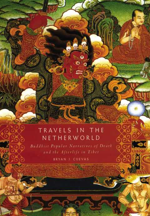 Book Travels in the Netherworld: Buddhist Popular Narratives of Death and the Afterlife in Tibet free