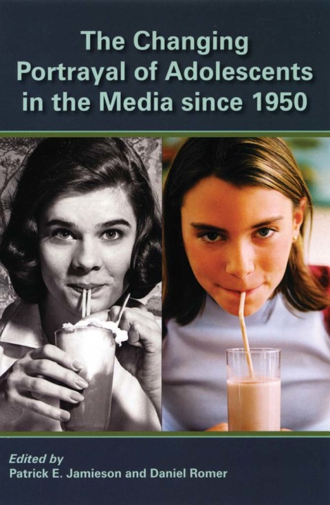 Book The Changing Portrayal of Adolescents in the Media Since 1950 free
