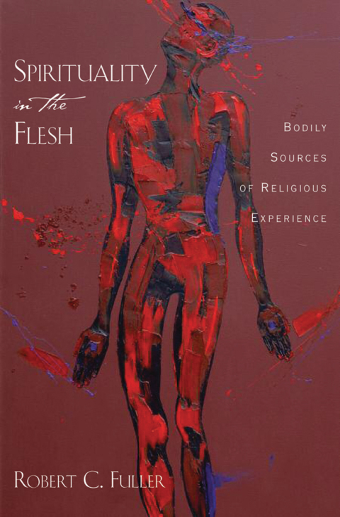 Book Spirituality in the Flesh: Bodily Sources of Religious Experiences free