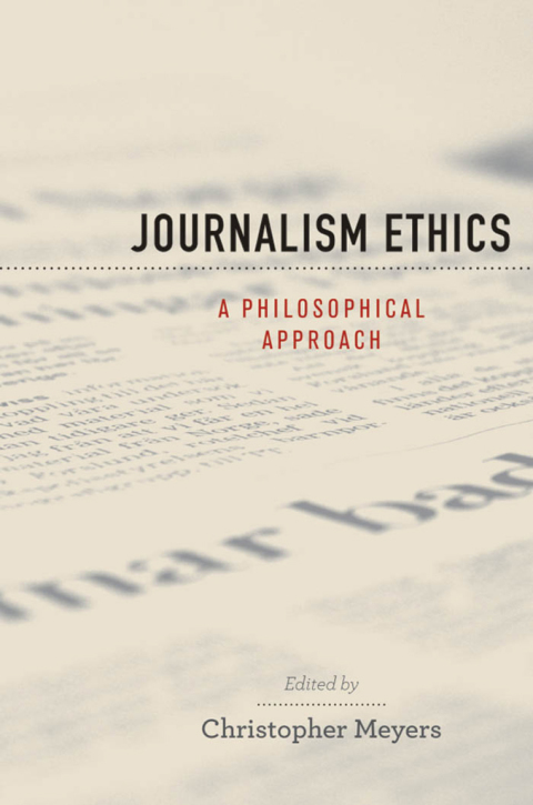 Book Journalism Ethics: A Philosophical Approach (Practical and Professional Ethics) free