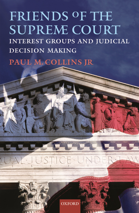 Book Friends of the Supreme Court: Interest Groups and Judicial Decision Making free