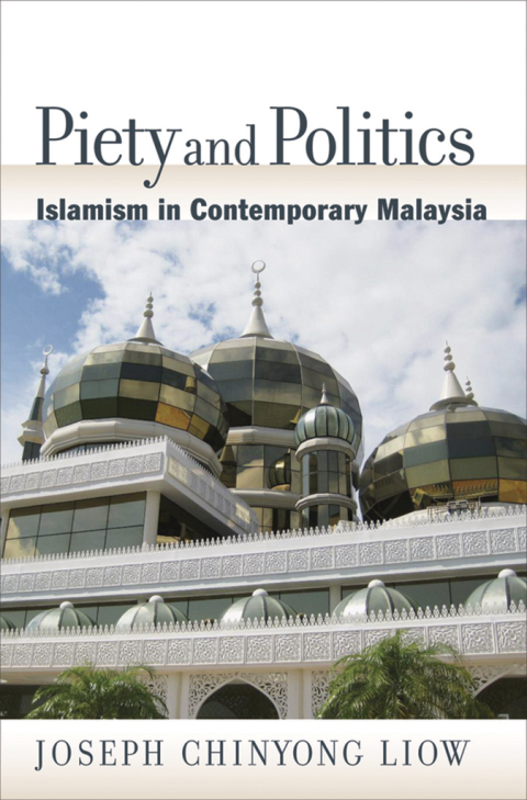 Book Piety and Politics: Islamism in Contemporary Malaysia (Religion and Global Politics) free