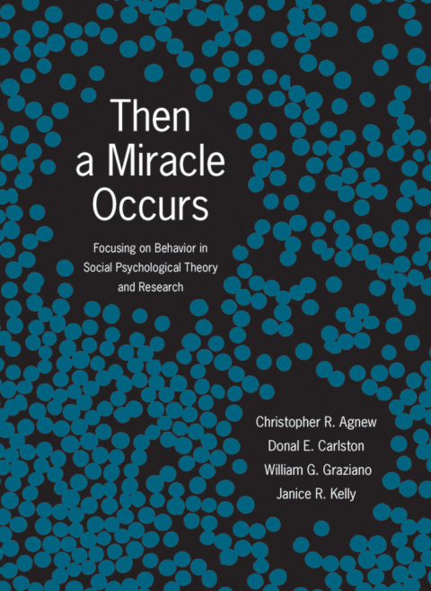 Book Then A Miracle Occurs: Focusing on Behavior in Social Psychological Theory and Research free