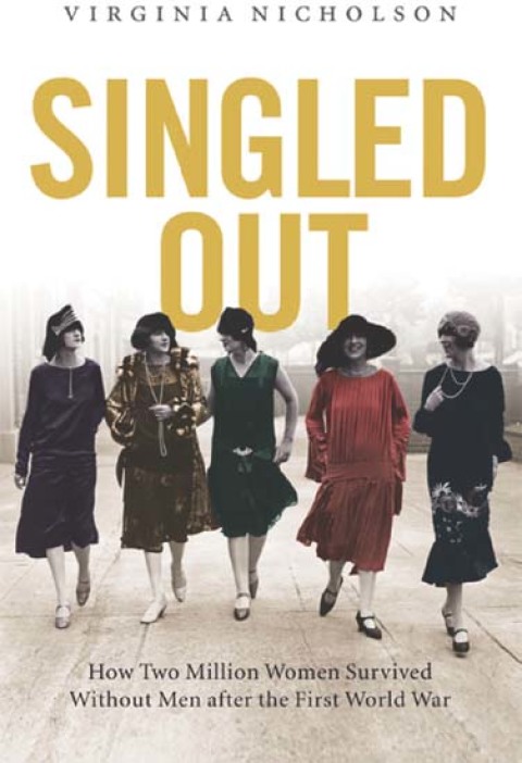 Book Singled Out: How Two Million British Women Survived Without Men After the First World War free