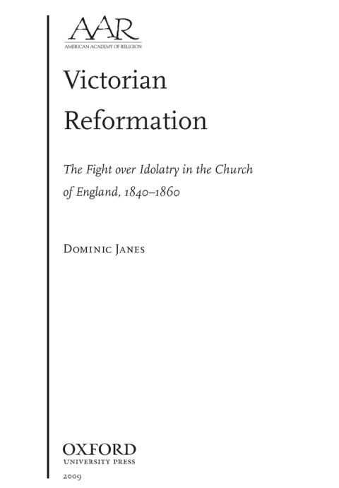 Book Victorian Reformation: The Fight Over Idolatry in the Church of England, 1840-1860 (Religion, Culture,and History Series) free