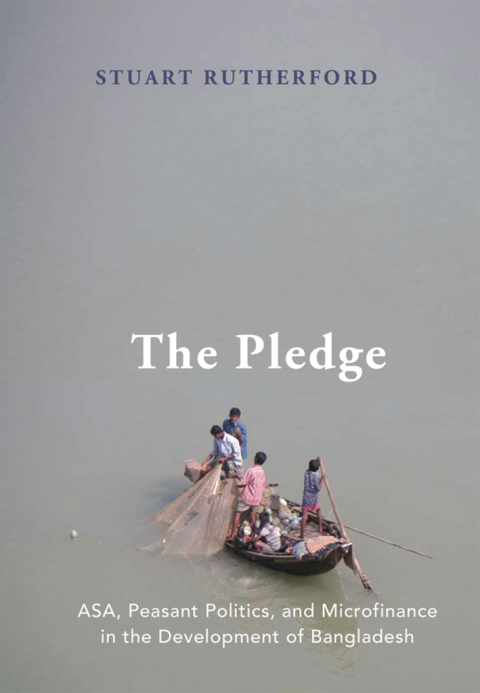Book The Pledge: ASA, Peasant Politics, and Microfinance in the Development of Bangladesh free