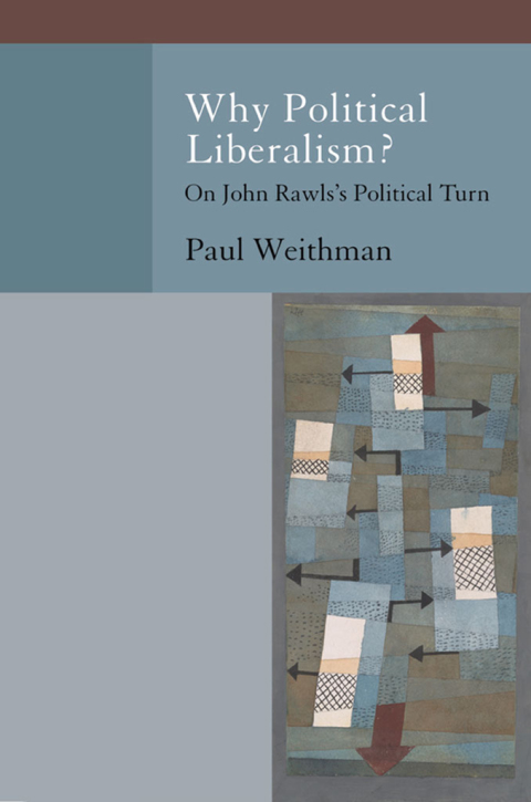 Book Why Political Liberalism?: On John Rawls's Political Turn (Oxford Political Philosophy) free