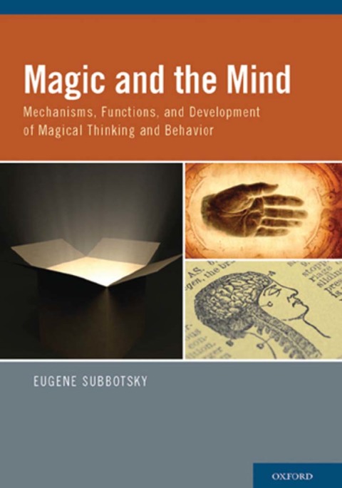 Book Magic and the Mind: Mechanisms, Functions, and Development of Magical Thinking and Behavior free