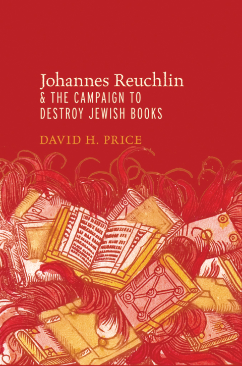 Book Johannes Reuchlin and the Campaign to Destroy Jewish Books free