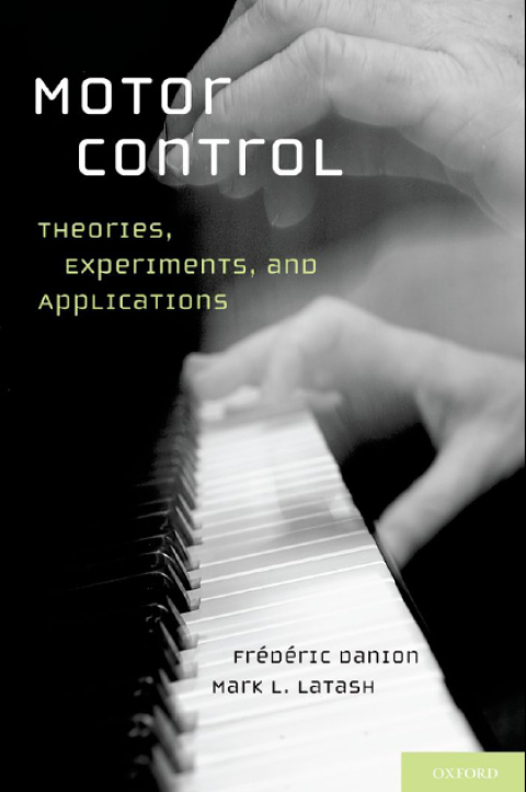 Book Motor Control: Theories, Experiments, and Applications free