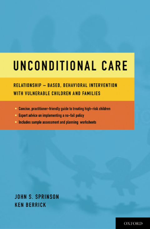 Book Unconditional Care: Relationship-Based, Behavioral Intervention with Vulnerable Children and Families free