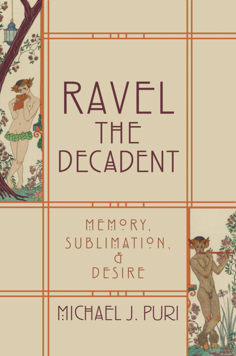 Book Ravel the Decadent: Memory, Sublimation, and Desire free
