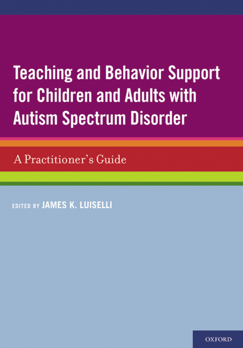 Book Teaching and Behavior Support for Children and Adults with Autism Spectrum Disorder: A Practitioner's Guide free