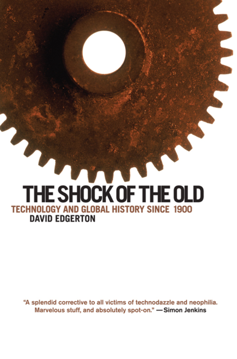 Book The Shock of the Old: Technology and Global History since 1900 free